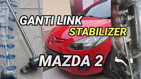 Ganti Link Stabilizer Mazda Bunyi Gluduk Pada Kaki Kaki Youtube