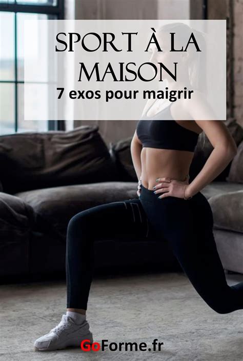 Sport à la maison 7 exercices pour maigrir Goforme Exercice pour