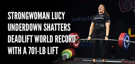 Strongwoman Lucy Underdown Shatters Deadlift World Record With A 701 L