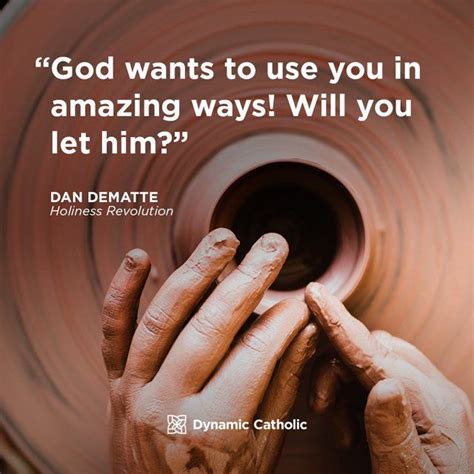 God Wants To Use You In Amazing Ways Will You Let Him