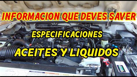 Capacidades Y Especificacion De Aceites Y Liquidos Que Lleva Tu Ford