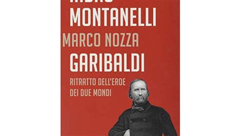 I 10 Migliori Libri Su Garibaldi Notizie Scientifiche It