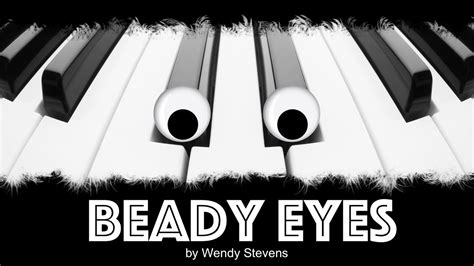 Beady Eyes By Wendy Stevens Youtube