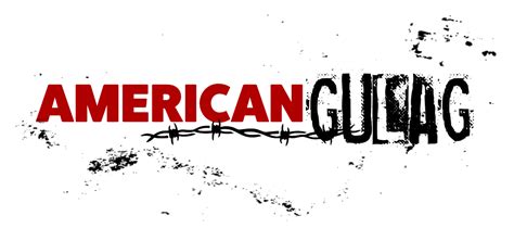 American Gulag Kyle Mlynarek