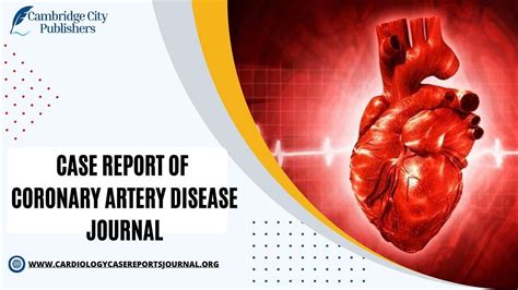 Case Report Of Coronary Artery Disease Journal By Cambridge