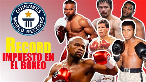 Los increíbles récords mundiales en el boxeo Conoce a los atletas más