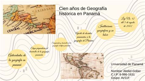 CIEN AÑOS DE GEOGRAFÍA EN PANAMÁ by abdiel gober on Prezi