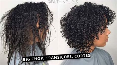 BIG CHOP BC TRANSIÇÕES CAPILARES CORTES e MAIS CABELO CACHEADO