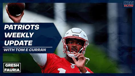 Patriots Weekly Offseason Update Featuring Insider Tom E Curran Youtube