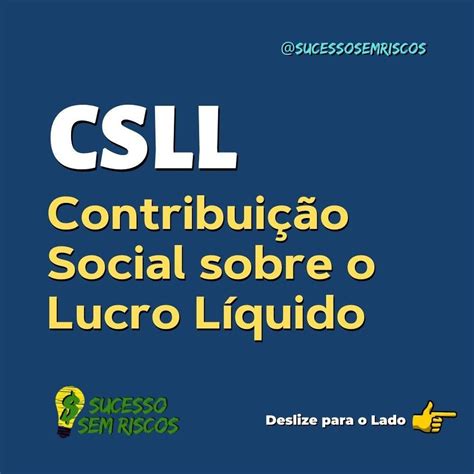 Csll A Contribui O Social Sobre O Lucro L Quido Csll Um