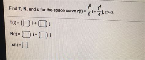 Solved Find T N And K For The Space Curve R T