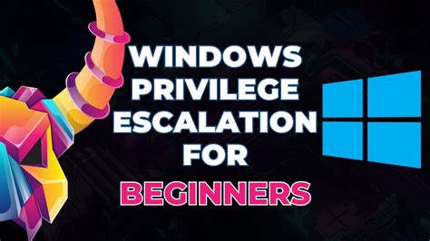 Windows Privilege Escalation For Beginners Youtube