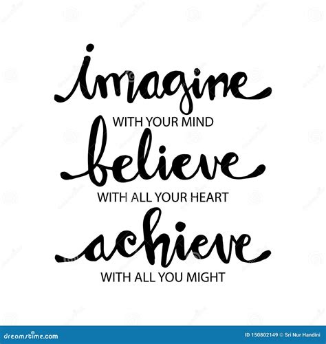 Imagine with Your Mind, Believe with Your Heart, Achieve with All Your Might Stock Vector ...