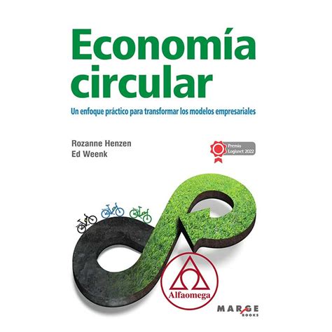 Econom A Circular Un Enfoque Pr Ctico Para Transformar Los Modelos