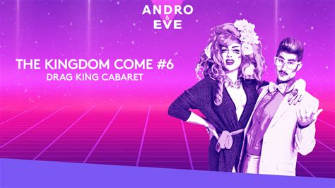 Andro And Eve Present The Kingdom Come 6 Queer Future Edition