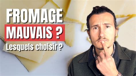 Fromage Vraiment Mauvais Lesquels Choisir Youtube