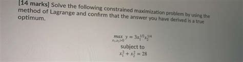 Solved 14 Marks Solve The Following Constrained Chegg