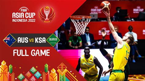 Australia Saudi Arabia Basketball Full Game Fiba Asia Cup