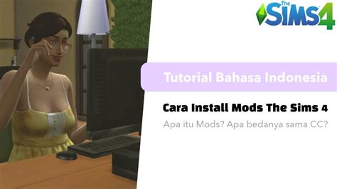 Tutorial Cara Download Dan Install Mods The Sims 4 Apa Itu Mods Bedanya Sama Cc Indonesia