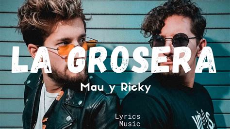 Letra De La Grosera De Mau Y Ricky Lyrics Music Youtube