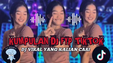 Kumpulan Dj Viral Tiktok 2023 Jedag Jedug Full Bass Terbaru Youtube