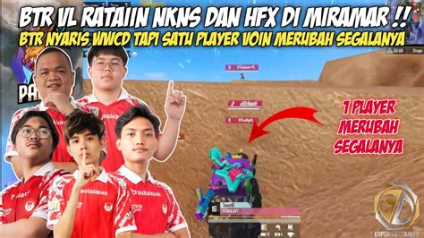 Btr Rataiin Hfx Dan Nkns Player Voin Bikin Btr Gagal Wwcd Ec