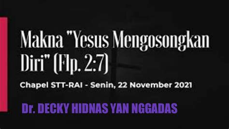 Dr DECKY NGGADAS MAKNA YESUS MENGOSONGKAN DIRI FILIPI 2 7 YouTube