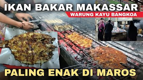 IKAN BAKAR KHAS MAKASSAR WARUNG KAYU BANGKOA MAROS Cak Hanto YouTube