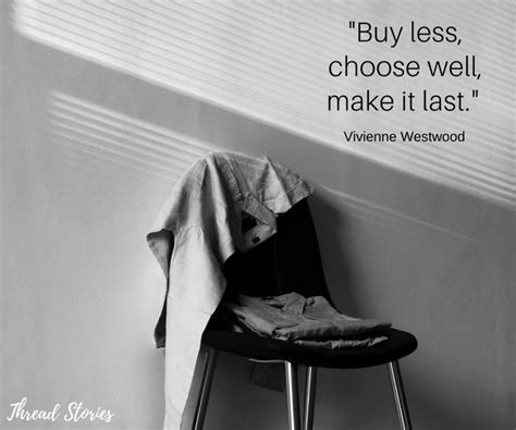 Buy Less Choose Well Make It Last Viviene Westwood Sustainable