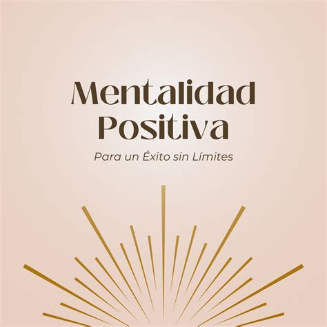 Mentalidad Positiva Para Conseguir El Xito Sin L Mites Jose Orlando