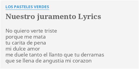 Nuestro Juramento Lyrics By Los Pasteles Verdes No Quiero Verte