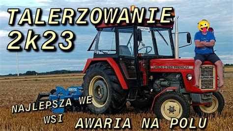 TALERZOWANIE 2K23 URSUS C 360 AGRO STAL NAJLEPSZA WE WSI