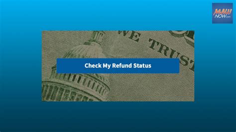 Wheres My Refund Irs Tool Available To Check Tax Refund Status Maui Now