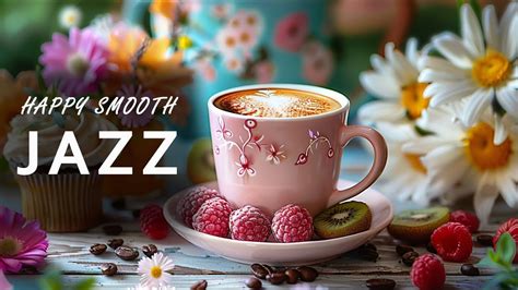 Happy Smooth Jazz Relaxing Morning Coffee Jazz Soft Bossa Nova