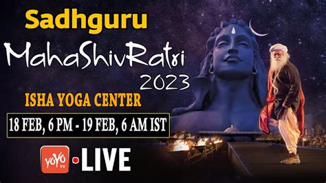 Sadhguru Isha MahaShivRatri LIVE Sadhguru Maha ShivaRatri 2023 Isha