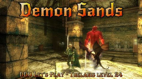 Ddo Lets Play Thelanis Level 24 Demon Sands Youtube