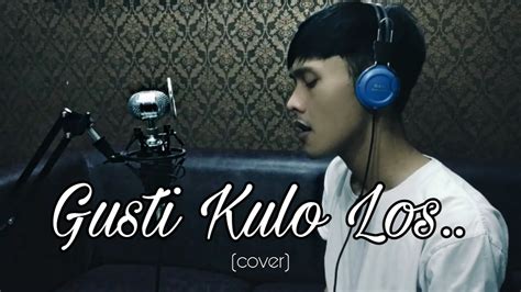 Gusti Kulo Los Vivi Artika Cover By Angga Youtube