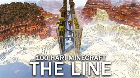 100 Hari Minecraft The Line Saudi Arabia KOTA DI TENGAH PADANG PASIR