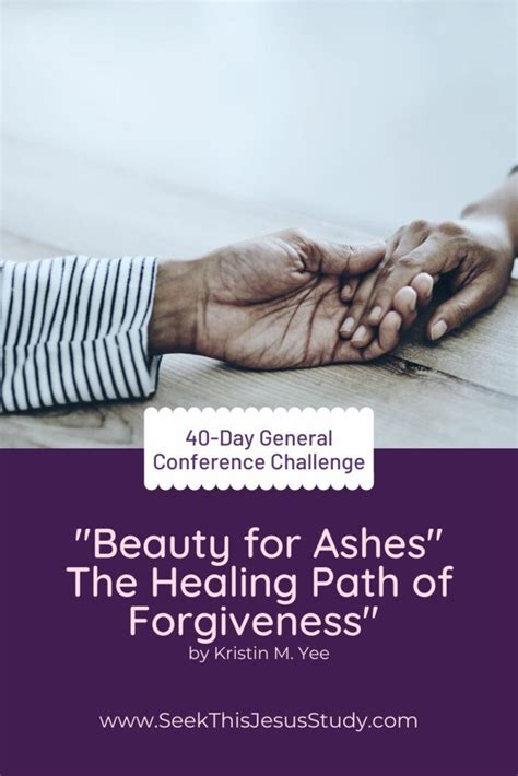 Beauty For Ashes The Healing Path Of Forgiveness By Kristin M Yee