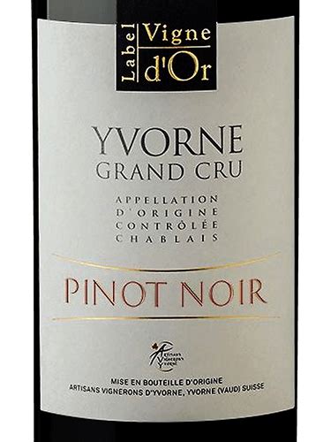 Artisans Vignerons D Yvorne Label Vigne D Or Grand Cru Pinot Noir