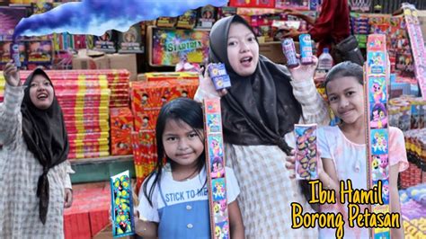 Borong Petasan Dan Kembang Api Ibu Hamil Main Petasan Youtube