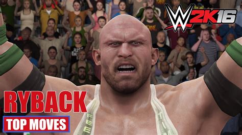 RYBACK TOP MOVES SIGNATURE FINISHER WWE 2K16 YouTube