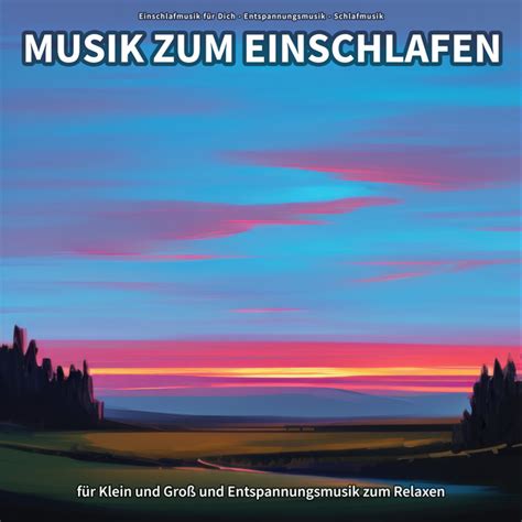 Musik Zum Einschlafen F R Klein Und Gro Und Entspannungsmusik Zum