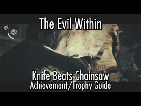 The Evil Within Knife Beats Chainsaw Achievement Trophy Guide