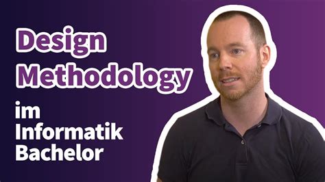 Design Methodology Im Informatik Bachelor Youtube