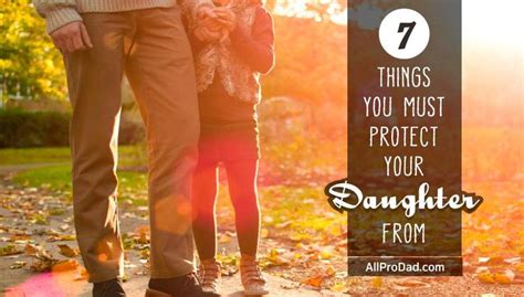 7 Things You Must Protect Your Daughter From All Pro Dad Pro Dad