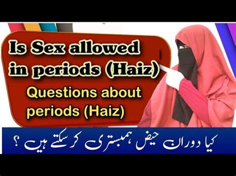 Haiz Ki Halat Mai Hambistri Karna Sex During Periods Is Period