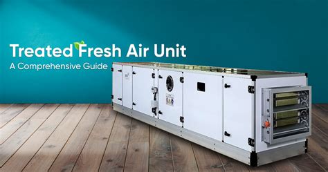 An Ultimate Guide To Treated Fresh Air Units TFA In HVAC 2023