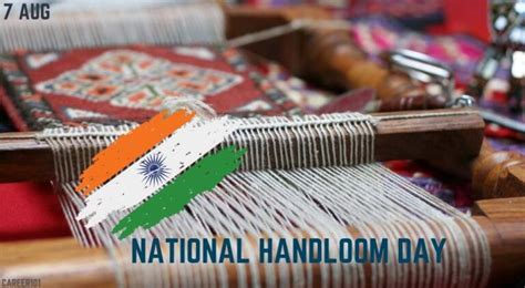 National Handloom Day 2022 History Significance Status Quotes And How