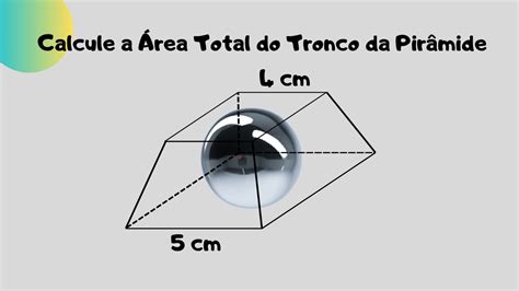 Esfera Inscrita Num Tronco De Pir Mide Geometria Espacial Nq